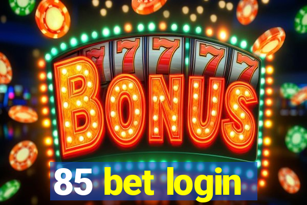 85 bet login